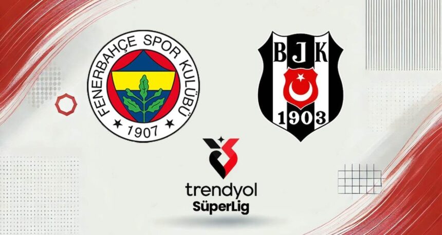 Canlı | Fenerbahçe-Beşiktaş maçı canlı yayın (Süper Lig 34. Hafta)