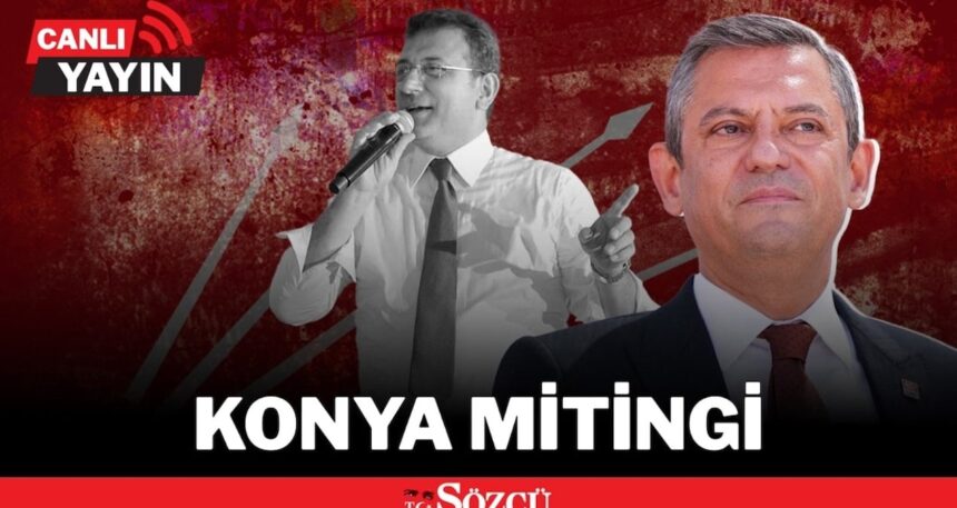 CANLI: Konya’da ‘Millet İradesine Sahip Çıkıyor’ mitingi başladı