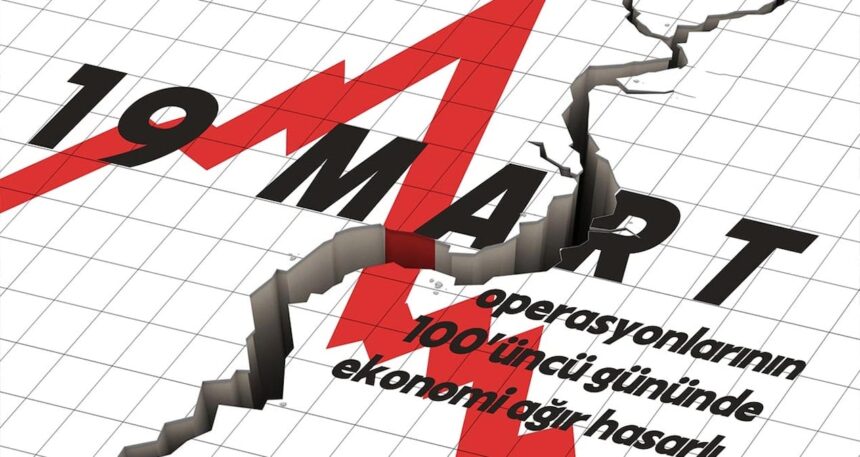 İBB’ye 19 Mart operasyonları 100. gününde! Ekonomide ağır hasar süreci sürüyor