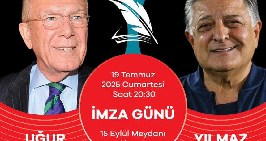Uğur Dündar ve Yılmaz Vural Alaçatı’da okurlarıyla buluşuyor!