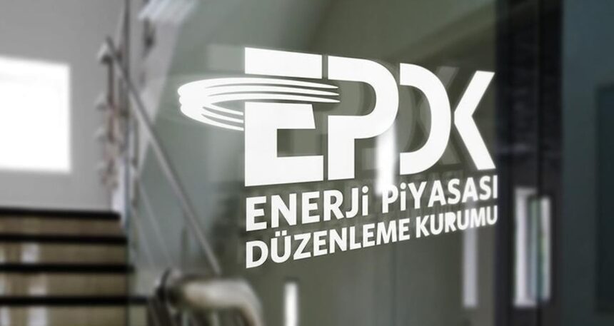 EPDK’dan yeni bildirim ve yatırım kararları