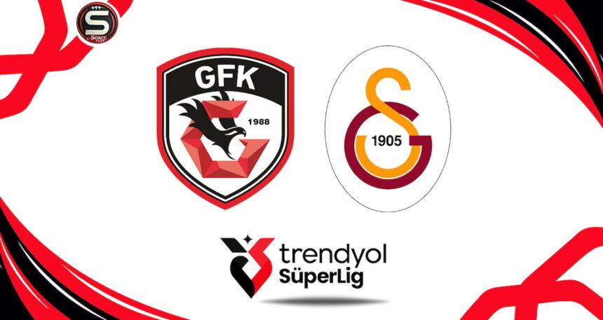 Gaziantep FK-Galatasaray maçı canlı yayın (Süper Lig 1. hafta)