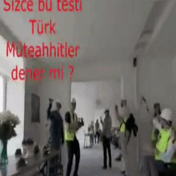 Müteahhit ve inşaat çalışanları deprem testi yaptı: ‘Sizce Türk müteahhitler bu testi dener mi?’ diye sordular