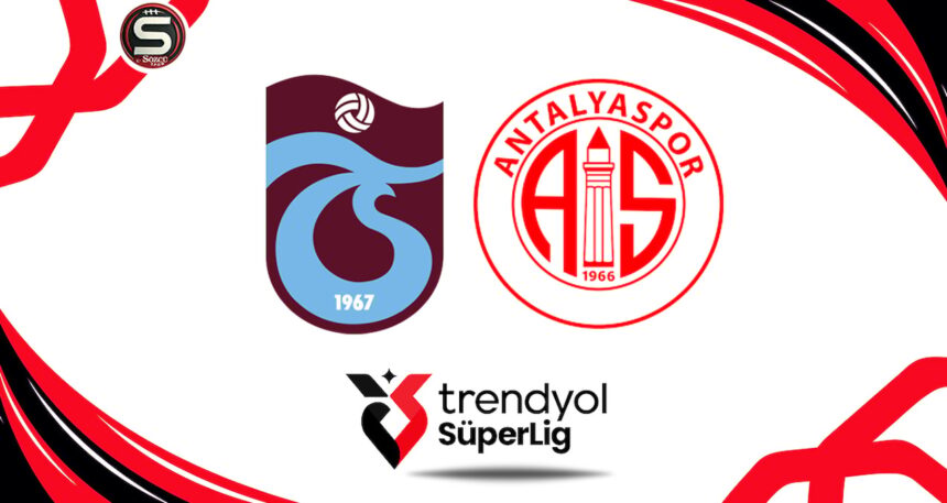 Trabzonspor-Antalyaspor maçı canlı yayın (Süper Lig 3. hafta)